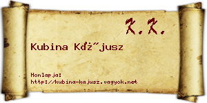 Kubina Kájusz névjegykártya